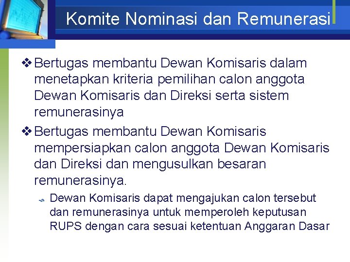 Komite Nominasi dan Remunerasi v Bertugas membantu Dewan Komisaris dalam menetapkan kriteria pemilihan calon