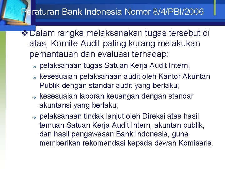 Peraturan Bank Indonesia Nomor 8/4/PBI/2006 v Dalam rangka melaksanakan tugas tersebut di atas, Komite