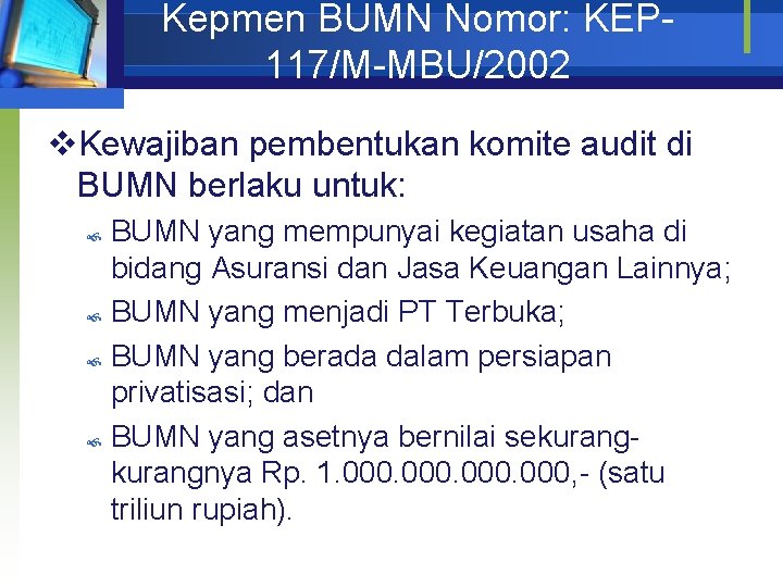 Kepmen BUMN Nomor: KEP 117/M-MBU/2002 v. Kewajiban pembentukan komite audit di BUMN berlaku untuk: