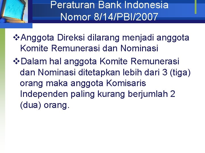 Peraturan Bank Indonesia Nomor 8/14/PBI/2007 v. Anggota Direksi dilarang menjadi anggota Komite Remunerasi dan