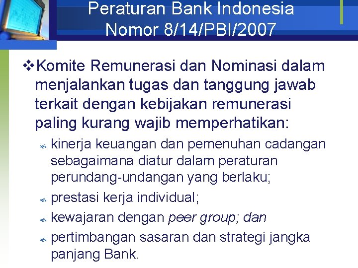 Peraturan Bank Indonesia Nomor 8/14/PBI/2007 v. Komite Remunerasi dan Nominasi dalam menjalankan tugas dan