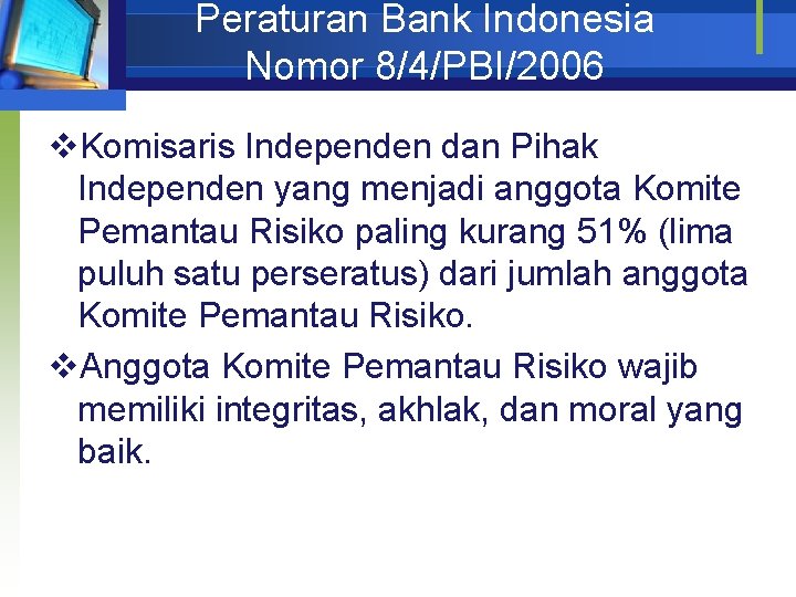 Peraturan Bank Indonesia Nomor 8/4/PBI/2006 v. Komisaris Independen dan Pihak Independen yang menjadi anggota