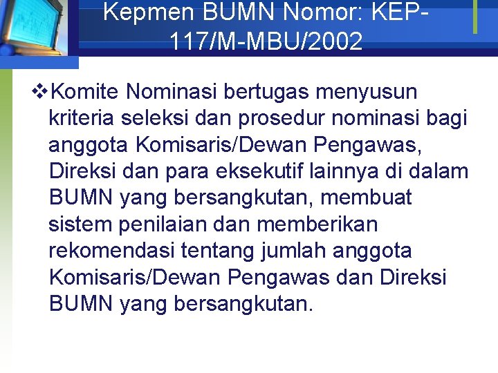 Kepmen BUMN Nomor: KEP 117/M-MBU/2002 v. Komite Nominasi bertugas menyusun kriteria seleksi dan prosedur