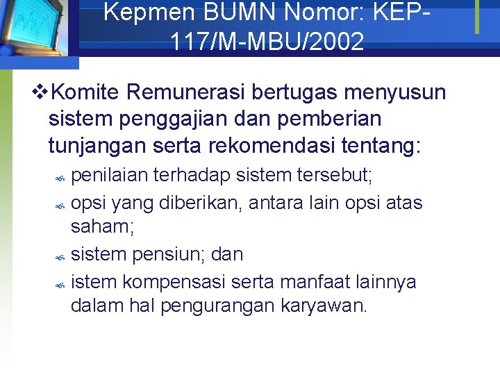 Kepmen BUMN Nomor: KEP 117/M-MBU/2002 v. Komite Remunerasi bertugas menyusun sistem penggajian dan pemberian