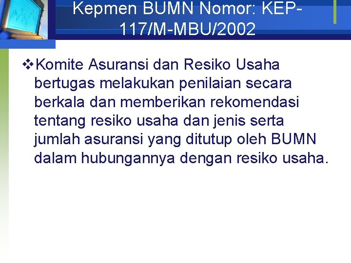 Kepmen BUMN Nomor: KEP 117/M-MBU/2002 v. Komite Asuransi dan Resiko Usaha bertugas melakukan penilaian