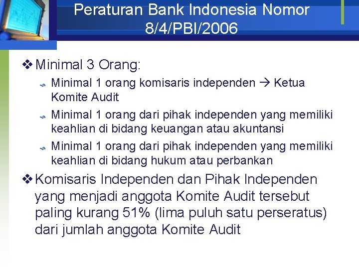 Peraturan Bank Indonesia Nomor 8/4/PBI/2006 v Minimal 3 Orang: Minimal 1 orang komisaris independen