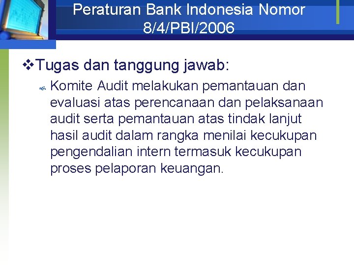 Peraturan Bank Indonesia Nomor 8/4/PBI/2006 v. Tugas dan tanggung jawab: Komite Audit melakukan pemantauan