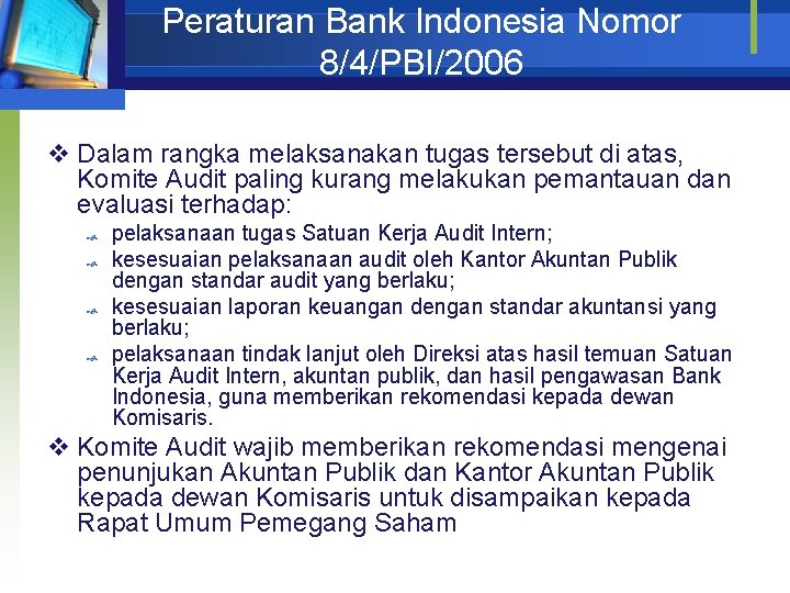 Peraturan Bank Indonesia Nomor 8/4/PBI/2006 v Dalam rangka melaksanakan tugas tersebut di atas, Komite