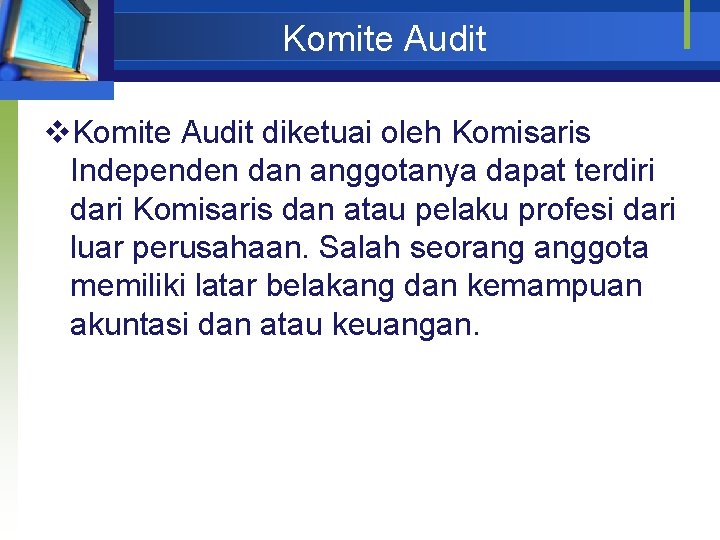 Komite Audit v. Komite Audit diketuai oleh Komisaris Independen dan anggotanya dapat terdiri dari