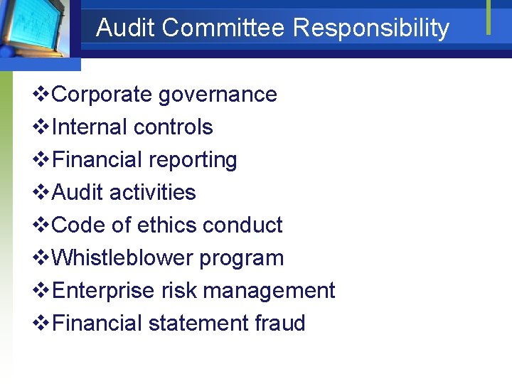Audit Committee Responsibility v. Corporate governance v. Internal controls v. Financial reporting v. Audit