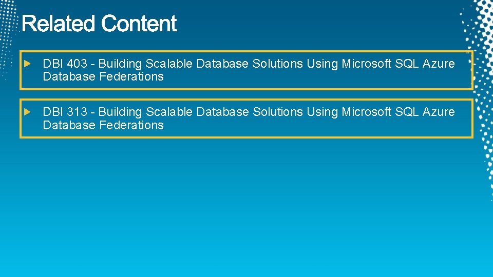 DBI 403 - Building Scalable Database Solutions Using Microsoft SQL Azure Database Federations DBI