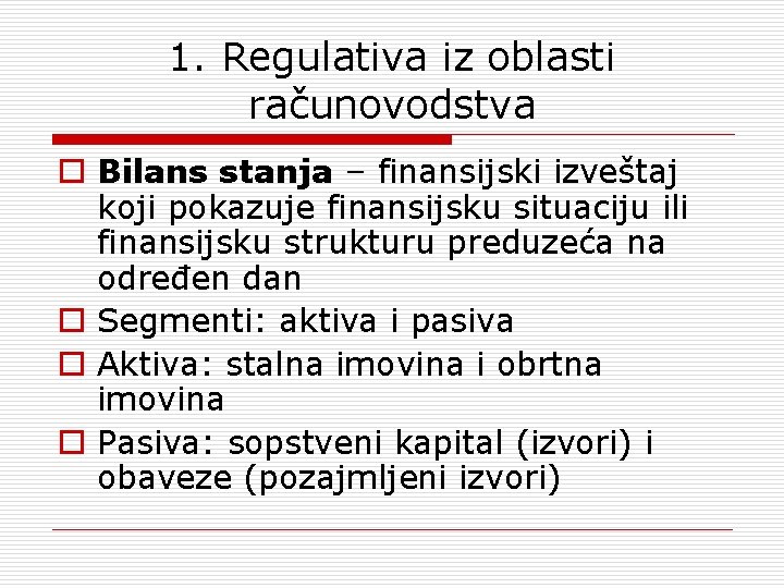 1. Regulativa iz oblasti računovodstva o Bilans stanja – finansijski izveštaj koji pokazuje finansijsku