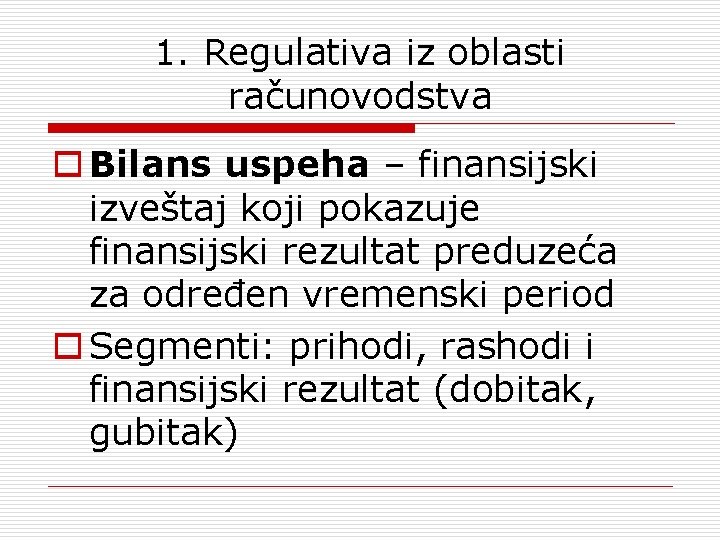 1. Regulativa iz oblasti računovodstva o Bilans uspeha – finansijski izveštaj koji pokazuje finansijski