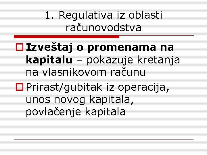 1. Regulativa iz oblasti računovodstva o Izveštaj o promenama na kapitalu – pokazuje kretanja