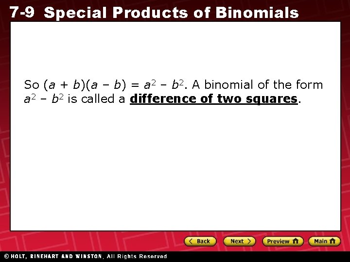 7 -9 Special Products of Binomials So (a + b)(a – b) = a