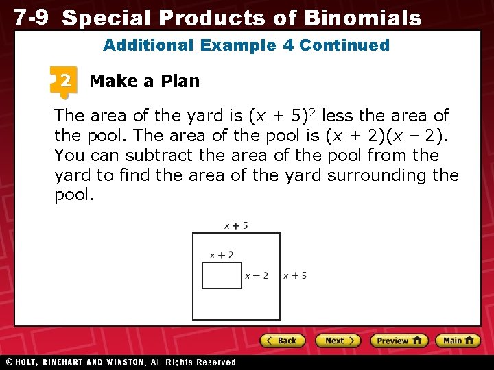 7 -9 Special Products of Binomials Additional Example 4 Continued 2 Make a Plan