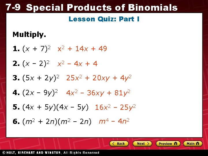 7 -9 Special Products of Binomials Lesson Quiz: Part I Multiply. 1. (x +