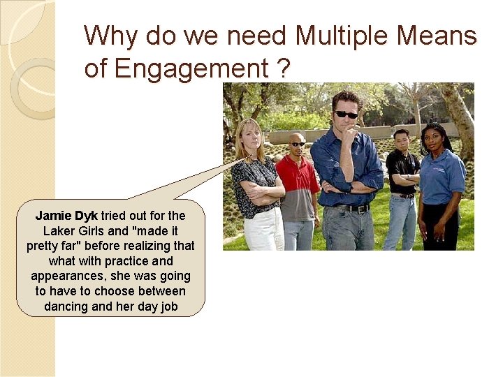 Why do we need Multiple Means of Engagement ? Jamie Dyk tried out for Why do we need Multiple Means of Engagement ? Jamie Dyk tried out for