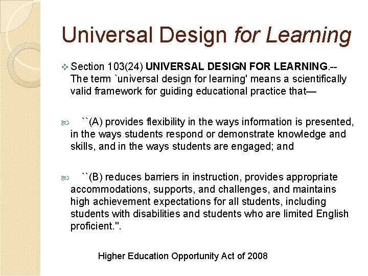 Universal Design for Learning v Section 103(24) UNIVERSAL DESIGN FOR LEARNING. -- The term Universal Design for Learning v Section 103(24) UNIVERSAL DESIGN FOR LEARNING. -- The term