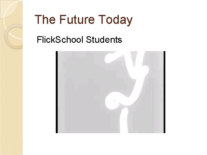 The Future Today Flick. School Students The Future Today Flick. School Students
