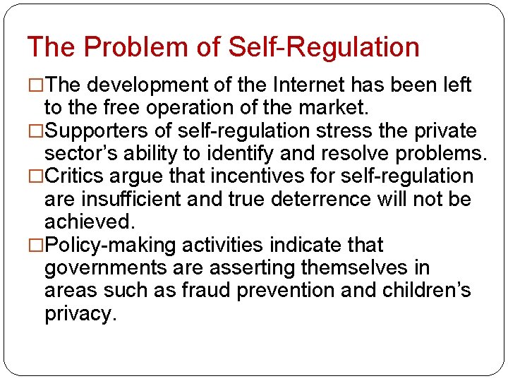 The Problem of Self-Regulation �The development of the Internet has been left to the