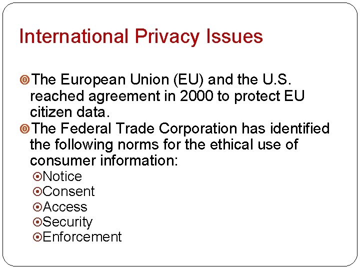 International Privacy Issues The European Union (EU) and the U. S. reached agreement in