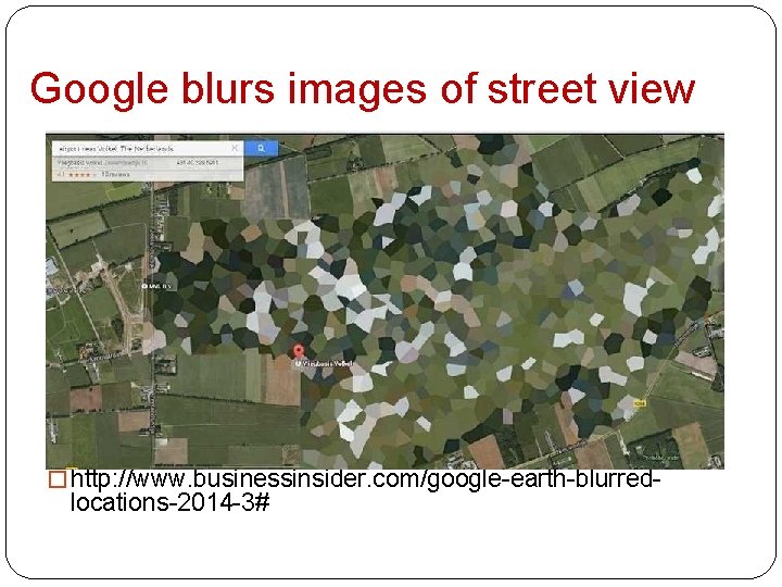 Google blurs images of street view � MEG VAN HUYGEN, ATLAS OBSCURA MAR. 28,