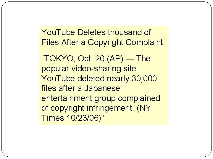 You. Tube Deletes thousand of Files After a Copyright Complaint “TOKYO, Oct. 20 (AP)