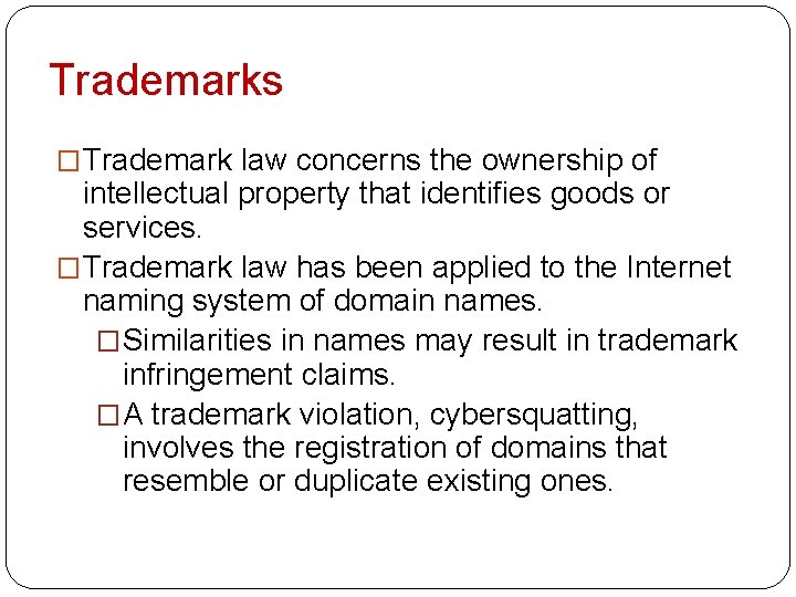 Trademarks � Trademark law concerns the ownership of intellectual property that identifies goods or