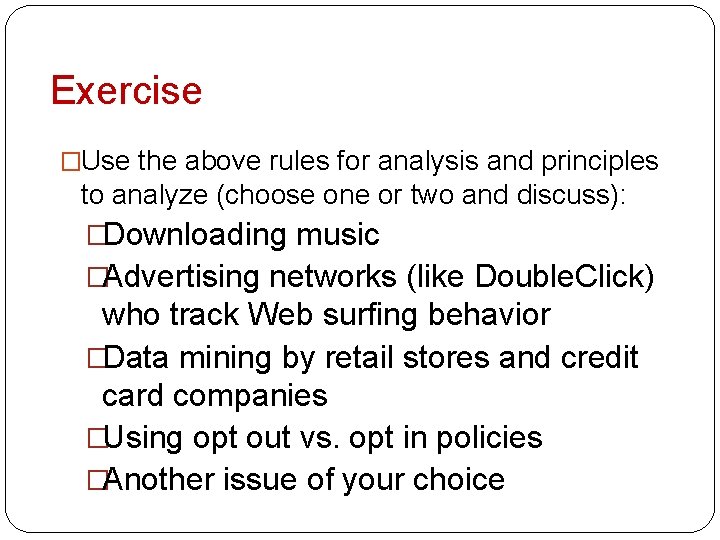 Exercise �Use the above rules for analysis and principles to analyze (choose one or