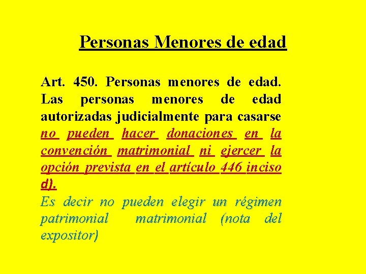 Personas Menores de edad Art. 450. Personas menores de edad. Las personas menores de