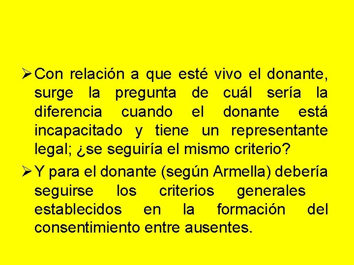 Ø Con relación a que esté vivo el donante, surge la pregunta de cuál