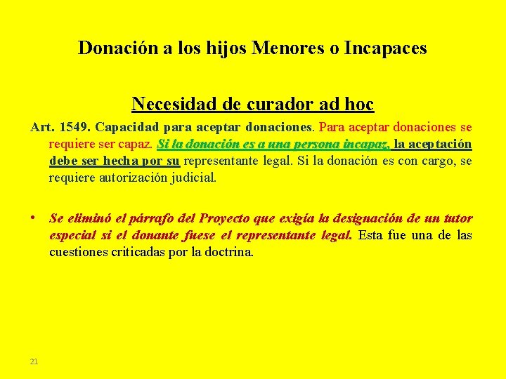 Donación a los hijos Menores o Incapaces Necesidad de curador ad hoc Art. 1549.