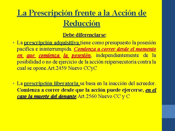 La Prescripción frente a la Acción de Reducción Debe diferenciarse: • La prescripción adquisitiva