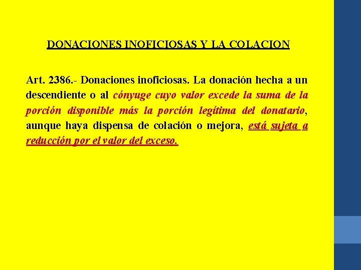 DONACIONES INOFICIOSAS Y LA COLACION Art. 2386. - Donaciones inoficiosas. La donación hecha a