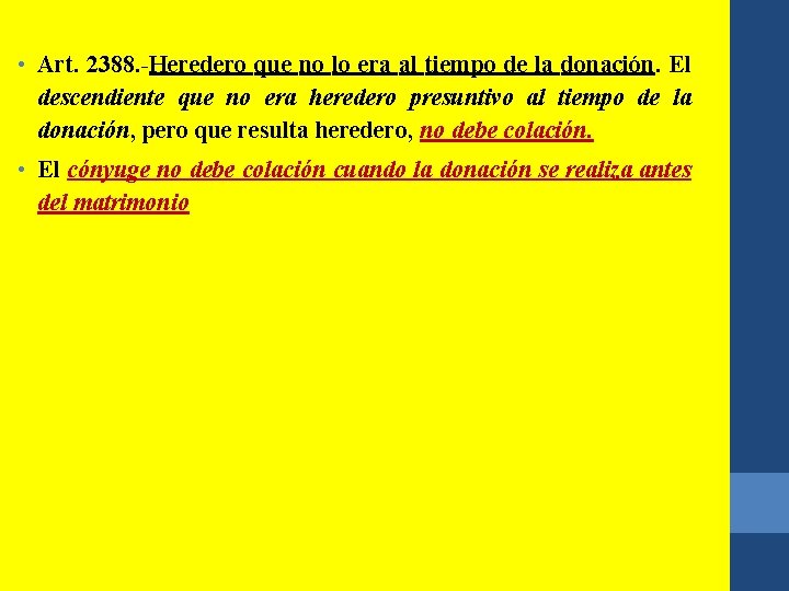  • Art. 2388. -Heredero que no lo era al tiempo de la donación.