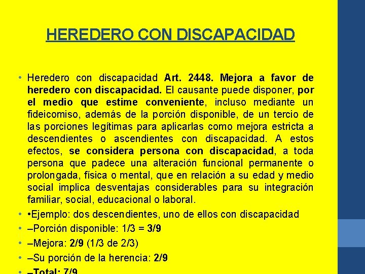 HEREDERO CON DISCAPACIDAD • Heredero con discapacidad Art. 2448. Mejora a favor de heredero