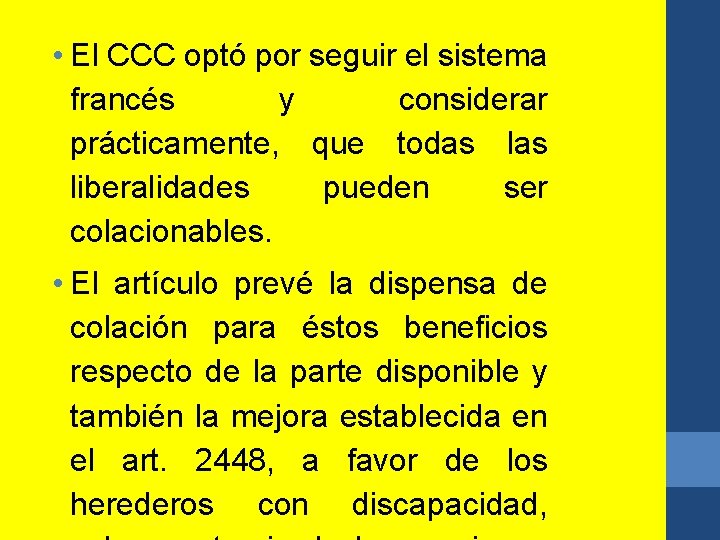  • El CCC optó por seguir el sistema francés y considerar prácticamente, que
