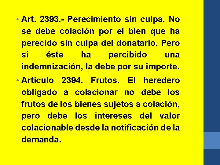  • Art. 2393. - Perecimiento sin culpa. No se debe colación por el