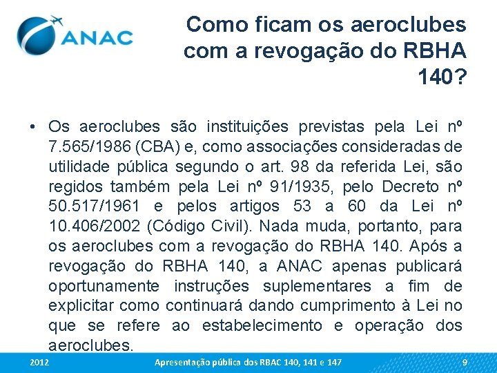 Como ficam os aeroclubes com a revogação do RBHA 140? • Os aeroclubes são