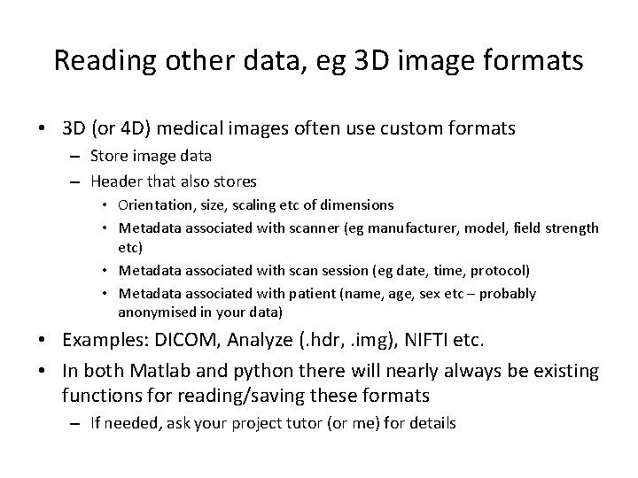Reading other data, eg 3 D image formats • 3 D (or 4 D) Reading other data, eg 3 D image formats • 3 D (or 4 D)