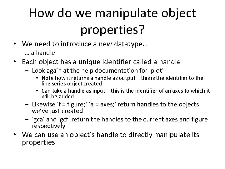How do we manipulate object properties? • We need to introduce a new datatype… How do we manipulate object properties? • We need to introduce a new datatype…