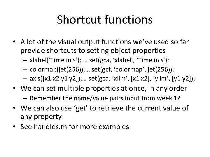 Shortcut functions • A lot of the visual output functions we’ve used so far Shortcut functions • A lot of the visual output functions we’ve used so far