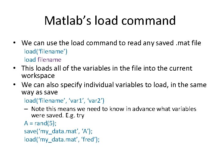 Matlab’s load command • We can use the load command to read any saved. Matlab’s load command • We can use the load command to read any saved.