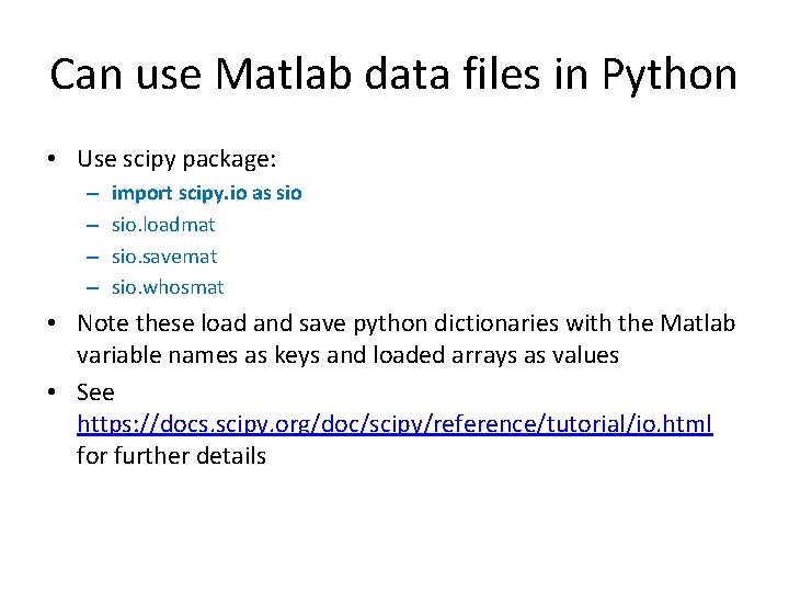 Can use Matlab data files in Python • Use scipy package: – – import Can use Matlab data files in Python • Use scipy package: – – import