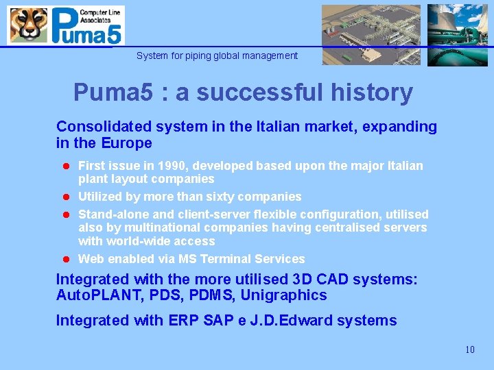 System for piping global management Puma 5 : a successful history Consolidated system in