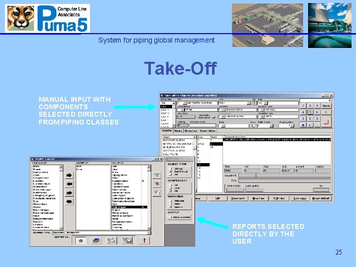 System for piping global management Take-Off MANUAL INPUT WITH COMPONENTS SELECTED DIRECTLY FROM PIPING