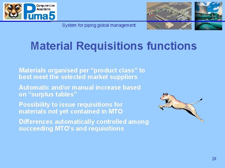 System for piping global management Material Requisitions functions Materials organised per “product class” to