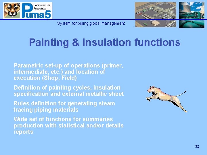System for piping global management Painting & Insulation functions Parametric set-up of operations (primer,