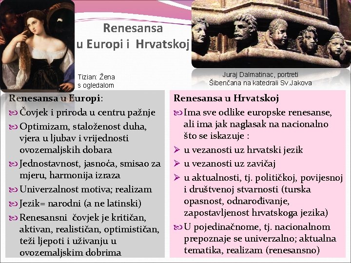 Renesansa u Europi i Hrvatskoj Tizian: Žena s ogledalom Renesansa u Europi: Čovjek i